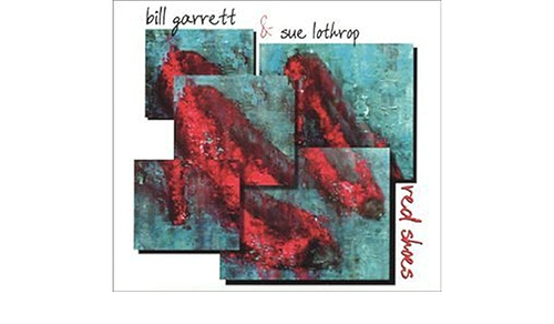 Bill Garrett & Sue Lothrop – Red Shoes CD