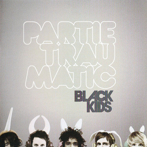 Black Kids – Partie Traumatic CD