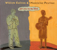 William Galison & Madeleine Peyroux – Got You On My Mind CD