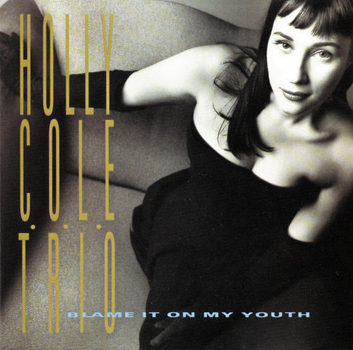 Holly Cole Trio – Blame It On My Youth CD