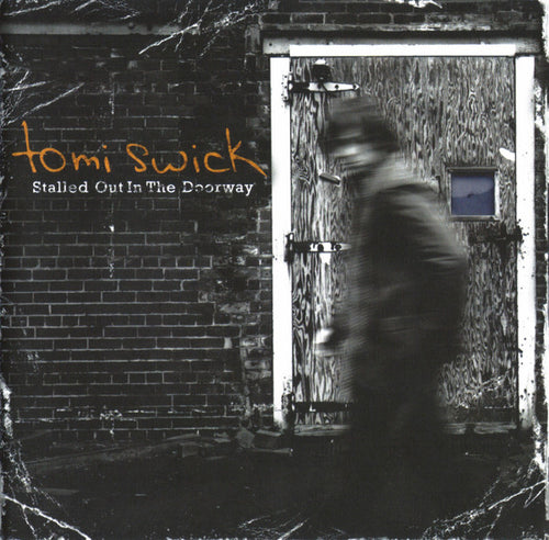 Tomi Swick – Stalled Out In The Doorway CD