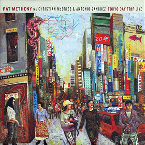 Pat Metheny w/ Christian McBride & Antonio Sanchez – Tokyo Day Trip Live(CD)
