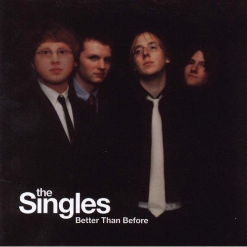 The Singles – Better Than Before (CD)