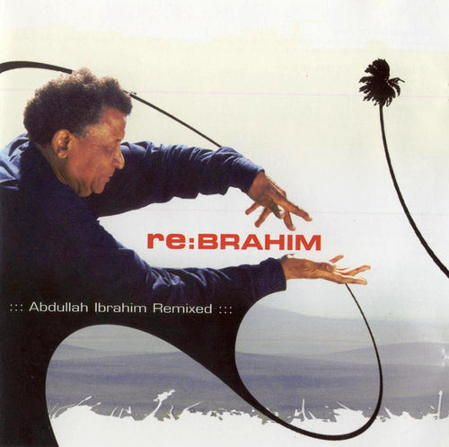 Abdullah Ibrahim – Re:Brahim (Abdullah Ibrahim Remixed) CD