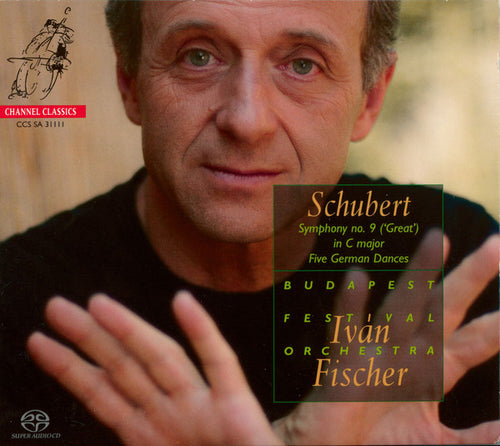 Schubert, Budapest Festival Orchestra, Ivan Fischer – Symphony No. 9 (‘Great’) In C Major, Five German Dances(Hybrid SACD)
