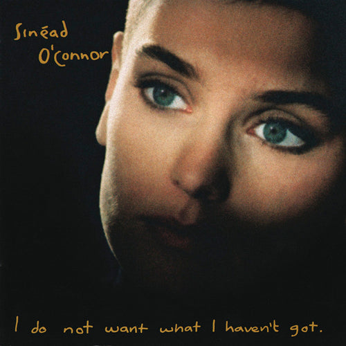 Sinéad O'Connor – I Do Not Want What I Haven't Got CD
