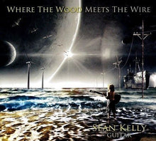 Sean Kelly – Where The Wood Meets The Wire CD