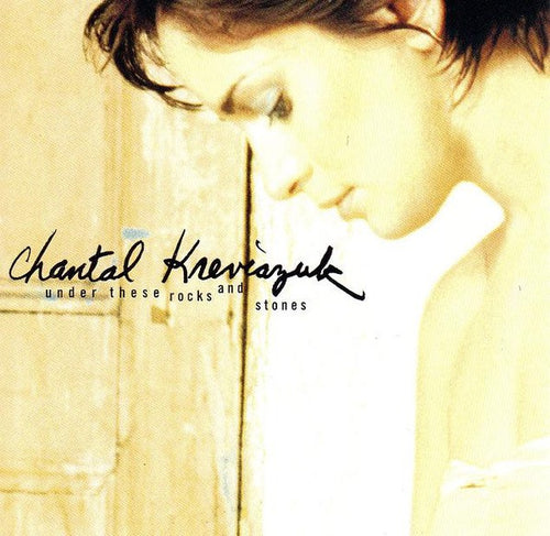 Chantal Kreviazuk – Under These Rocks And Stones CD
