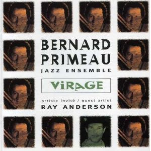 Bernard Primeau Jazz Ensemble Guest Artist Ray Anderson – Virage CD