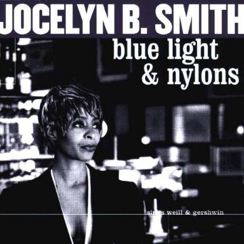 Jocelyn B. Smith – Blue Light & Nylons CD – Unity Audio Canada