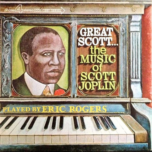 Eric Rogers – Great Scott… The Music Of Scott Joplin Played By Eric Rogers vinyl LP