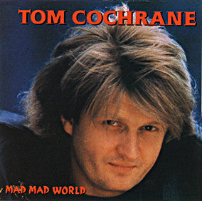 Tom Cochrane – Mad Mad World CD