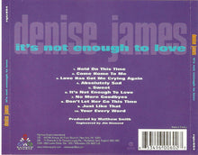 Denise James – It's Not Enough To Love CD