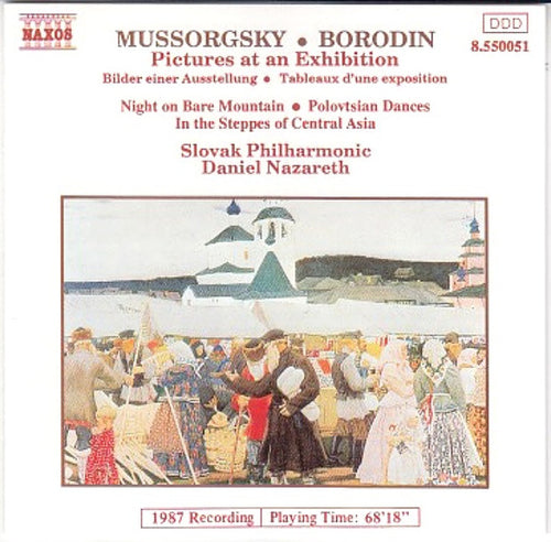 Mussorgsky / Borodin • Slovak Philharmonic - Daniel Nazareth – Pictures At An Exhibition • Night On Bare Mountain • Polovtsian Dances • In The Steppes Of Central Asia CD
