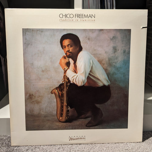 Chico Freeman ‎– Tradition In Transition LP (Elektra Musician)